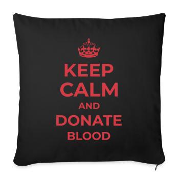 Keep calm and donate blood donating blood - Sofa pillowcase 17,3'' x 17,3'' (45 x 45 cm) - black - Front