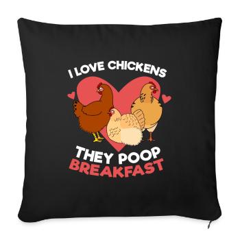 I love chickens the poop breakfast - Sofa pillowcase 17,3'' x 17,3'' (45 x 45 cm) - black - Front