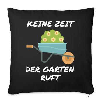 Keine Zeit - der Garten ruft - Sofakissenbezug 45 x 45 cm - Schwarz - Vorne