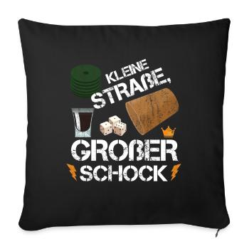 Kleine Straße Großer Schock Schocken Würfelspiel - Sofakissenbezug 45 x 45 cm - Schwarz - Vorne