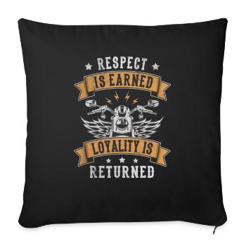 Respect Is Earned Loyalitiy Is Returned Motorrad - Sofakissenbezug 45 x 45 cm - Schwarz - Vorne