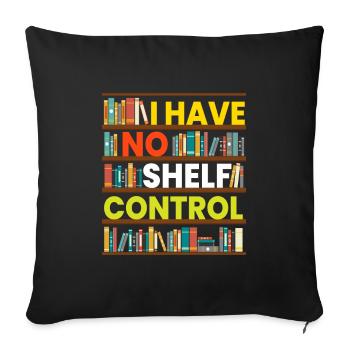 I Have No Shelf Control Lire La littérature - Housse de coussin décorative 45 x 45 cm - noir - Devant