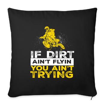 I Dirt Aint Flying Motorcycle Biker Bike - Sofa pillowcase 17,3'' x 17,3'' (45 x 45 cm) - black - Front