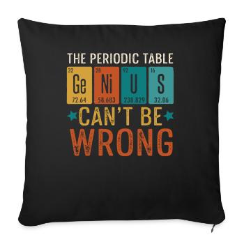 Periodic Table Genius Can't Be Wrong Genie Chemistry - Sofa pillowcase 17,3'' x 17,3'' (45 x 45 cm) - black - Front