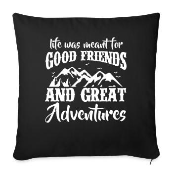Life Good Friends Adventure Hiking Hike - Sofa pillowcase 17,3'' x 17,3'' (45 x 45 cm) - black - Front