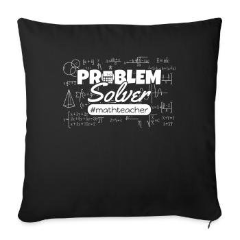 Mathematician Problem Solver #mathteacher Math - Sofa pillowcase 17,3'' x 17,3'' (45 x 45 cm) - black - Front
