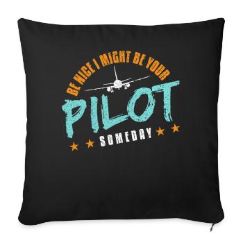 Be Nice I Might Be Your Pilot Un jour de - Housse de coussin décorative 45 x 45 cm - noir - Devant
