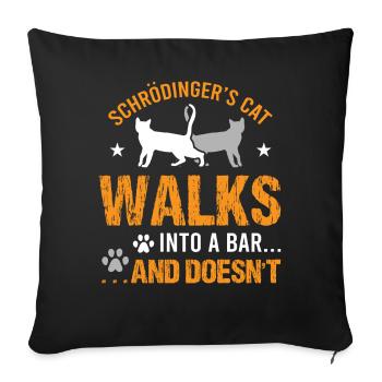 Schrödinger's Cat Walks Into A Bar And Doesn't - Sofa pillowcase 17,3'' x 17,3'' (45 x 45 cm) - black - Front