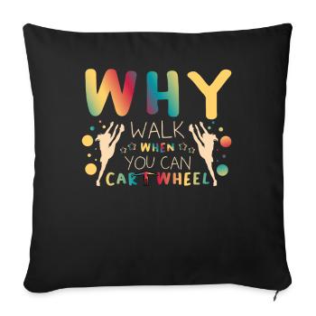 Gymnastique Sport Why Walk When You Can Cartwheel - Housse de coussin décorative 45 x 45 cm - noir - Devant