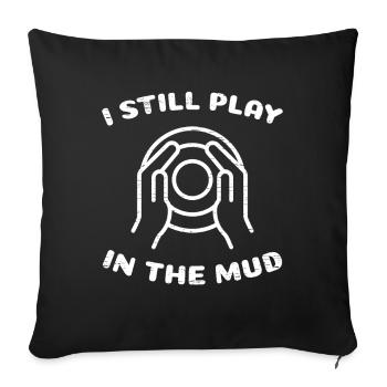 Potier en céramique I Still Play Dans Le Mud - Housse de coussin décorative 45 x 45 cm - noir - Devant