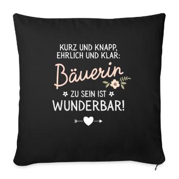 Geschenk Bäuerin sein ist Wunderbar Spruch - Sofakissenbezug 45 x 45 cm - Schwarz - Vorne