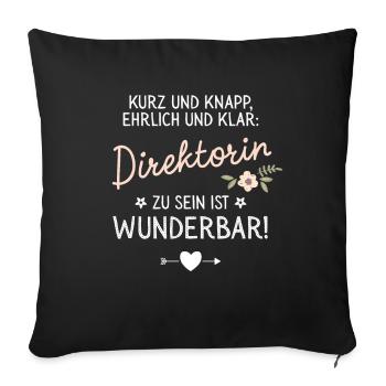 Geschenk Direktorin sein ist Wunderbar Spruch - Sofakissenbezug 45 x 45 cm - Schwarz - Vorne