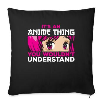 It’s An Anime Thing You Wouldn’t Understand Weeb - Housse de coussin décorative 45 x 45 cm - noir - Devant