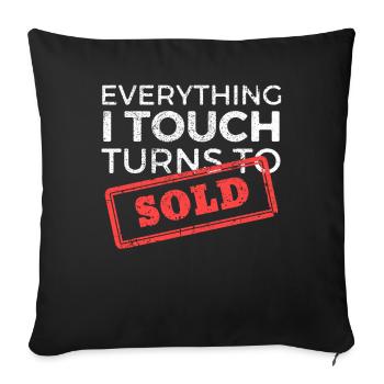 Everything I Touch Turns To Sold Real Estate - Sofa pillowcase 17,3'' x 17,3'' (45 x 45 cm) - black - Front