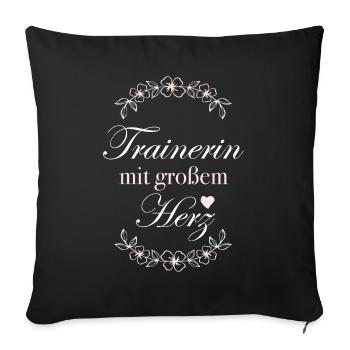 Geschenk Trainerin mit großem Herz - Sofakissenbezug 45 x 45 cm - Schwarz - Vorne