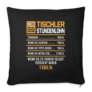 Tischler Stundenlohn Stundensatz Schreiner Holzbau - Sofakissenbezug 45 x 45 cm - Schwarz - Vorne