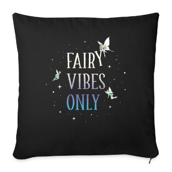 Fairycore Aesthetic Fairy Vibes Only Faecore Feen - Sofakissenbezug 45 x 45 cm - Schwarz - Vorne