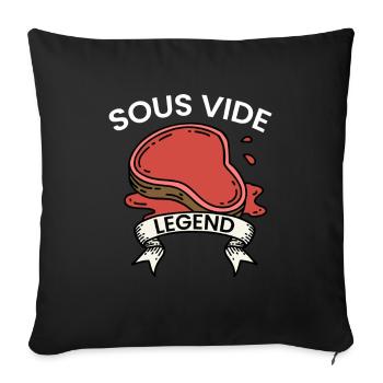 Sous Vide Legend Kochen Küche Essen Koch - Sofakissenbezug 45 x 45 cm - Schwarz - Vorne