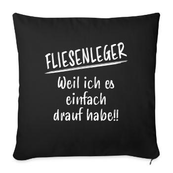 Fliesenleger Bodenleger Lustiger Spruch Geschenk - Sofakissenbezug 45 x 45 cm - Schwarz - Vorne