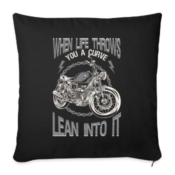 Life Throws Curve Lean Into It Motorräder Biker - Sofakissenbezug 45 x 45 cm - Schwarz - Vorne