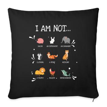 I Am Not... Animal Welfare Animal Rights Activists - Sofa pillowcase 17,3'' x 17,3'' (45 x 45 cm) - black - Front
