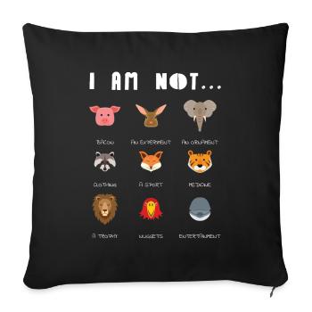 I Am Not... Animal Welfare Animal Rights Activists - Sofa pillowcase 17,3'' x 17,3'' (45 x 45 cm) - black - Front