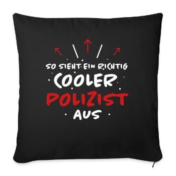 Polizist Beruf Lustiger Spruch Polizei Geschenk - Sofakissenbezug 45 x 45 cm - Schwarz - Vorne
