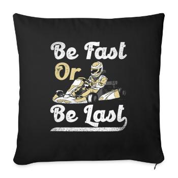 Soyez rapide ou soyez la dernière course de karting - Housse de coussin décorative 45 x 45 cm - noir - Devant