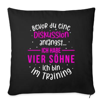 Ich habe vier Söhne - Mutter und Söhne - Sofakissenbezug 45 x 45 cm - Schwarz - Vorne