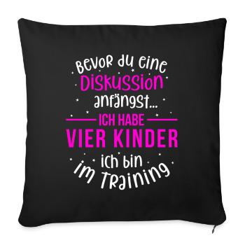 Ich habe vier Kinder - Mutter und Kinder - Sofakissenbezug 45 x 45 cm - Schwarz - Vorne