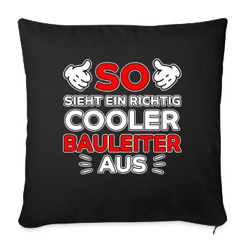 Bauleiter Beruf Lustiger Spruch Baustelle Geschenk - Sofakissenbezug 45 x 45 cm - Schwarz - Vorne