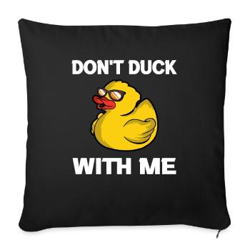 Don't Duck With Me Duck Sarcasm - Sofa pillowcase 17,3'' x 17,3'' (45 x 45 cm) - black - Front