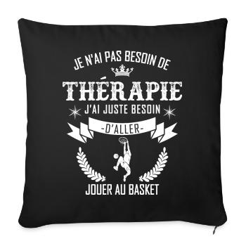 Basket Thérapie pour Basketteur - Housse de coussin décorative 45 x 45 cm - noir - Devant