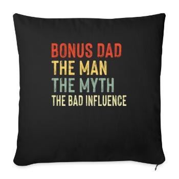 Bonus Dad Man Myth Bad Influence Stepdad - Sofa pillowcase 17,3'' x 17,3'' (45 x 45 cm) - black - Front