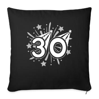 30 years old 30th birthday party number 30 - Sofa pillowcase 17,3'' x 17,3'' (45 x 45 cm) - black - Front