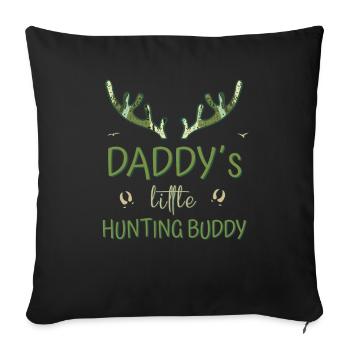 Hunter Son - Daddy's Little Hunting Buddy Troddler - Sofa pillowcase 17,3'' x 17,3'' (45 x 45 cm) - black - Front
