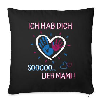 Ich hab dich lieb Mama- für Mädchen Muttertag - Sofakissenbezug 45 x 45 cm - Schwarz - Vorne