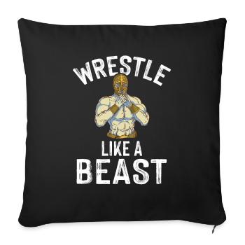Wrestle Like a Beast Wrestling Arts Martiaux Pro Wrestle - Housse de coussin décorative 45 x 45 cm - noir - Devant