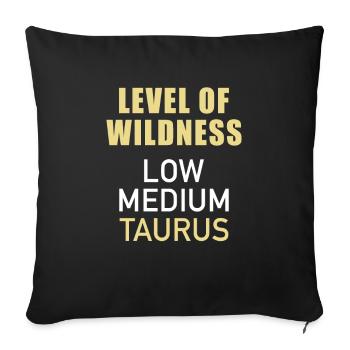 Level Of Wildness Taurus Zodiac Sign Taurus - Sofa pillowcase 17,3'' x 17,3'' (45 x 45 cm) - black - Front