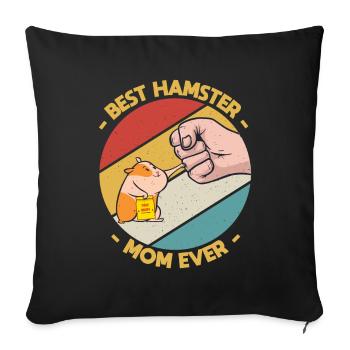 Best Hamster Mom Ever Rodents Pet Owner - Sofa pillowcase 17,3'' x 17,3'' (45 x 45 cm) - black - Front