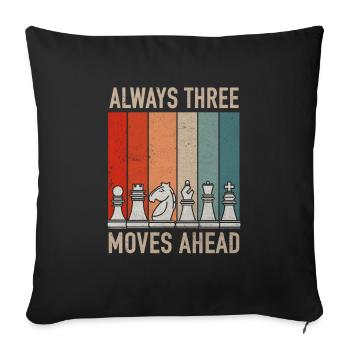 Always Three Moves Ahead Chess Strategy Wisdom - Sofa pillowcase 17,3'' x 17,3'' (45 x 45 cm) - black - Front