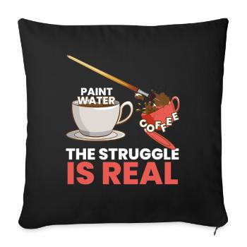 The Struggle Is Real Art Artist Art - Sofa pillowcase 17,3'' x 17,3'' (45 x 45 cm) - black - Front