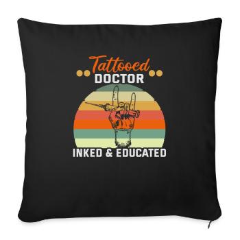Doctor Medicine Tattooed Doctor Inked & Educated - Sofa pillowcase 17,3'' x 17,3'' (45 x 45 cm) - black - Front