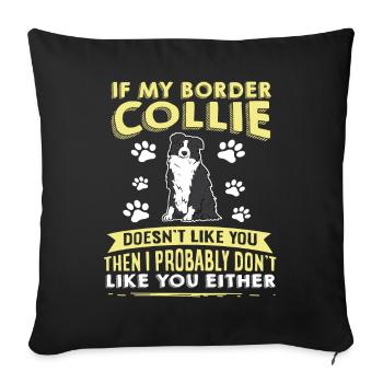 Dog Saying Border Collie Design Amoureux des chiens - Housse de coussin décorative 45 x 45 cm - noir - Devant