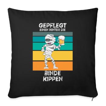 Gepflegt einen hinter die Binde kippen Bier Mumie - Sofakissenbezug 45 x 45 cm - Schwarz - Vorne