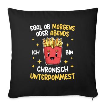 Pommes Morgens Abends Chronisch Unterpommest - Sofakissenbezug 45 x 45 cm - Schwarz - Vorne