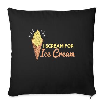 Scream For Ice Cream Eiscreme Eis - Sofakissenbezug 45 x 45 cm - Schwarz - Vorne