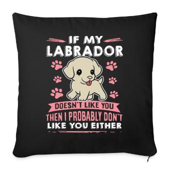 Dog saying Labrador design pour les amoureux des chiens - Housse de coussin décorative 45 x 45 cm - noir - Devant