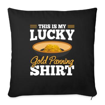 Lucky Gold Panning Shirt Gift For Gold Diggers - Sofa pillowcase 17,3'' x 17,3'' (45 x 45 cm) - black - Front