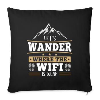 Hiking Where Wifi Is Weak Hiking Destination Hike - Sofa pillowcase 17,3'' x 17,3'' (45 x 45 cm) - black - Front